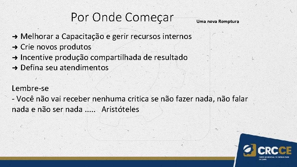 Por Onde Começar Uma nova Romptura Melhorar a Capacitação e gerir recursos internos ➜