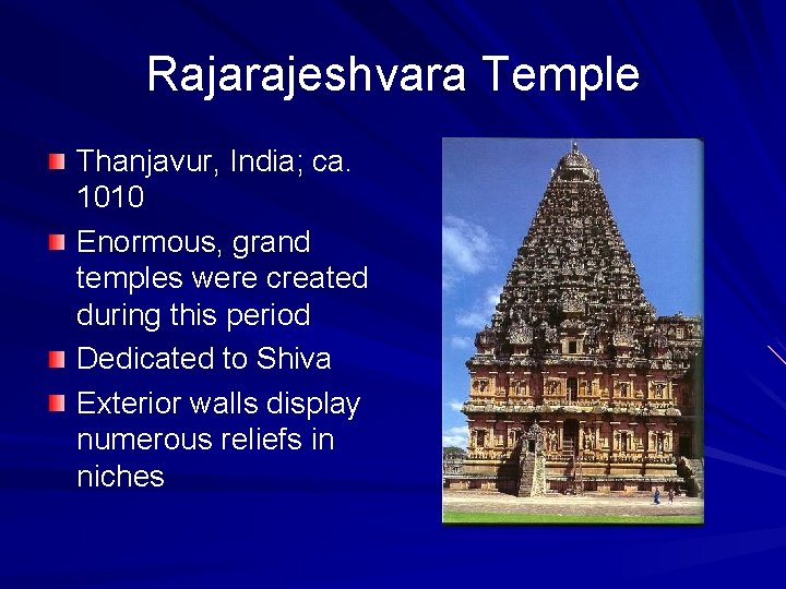 Rajarajeshvara Temple Thanjavur, India; ca. 1010 Enormous, grand temples were created during this period