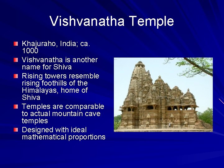 Vishvanatha Temple Khajuraho, India; ca. 1000 Vishvanatha is another name for Shiva Rising towers