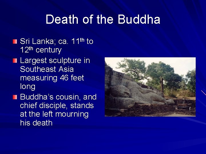 Death of the Buddha Sri Lanka; ca. 11 th to 12 th century Largest