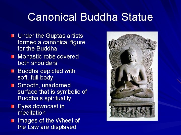 Canonical Buddha Statue Under the Guptas artists formed a canonical figure for the Buddha