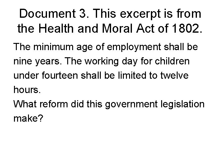 Document 3. This excerpt is from the Health and Moral Act of 1802. The