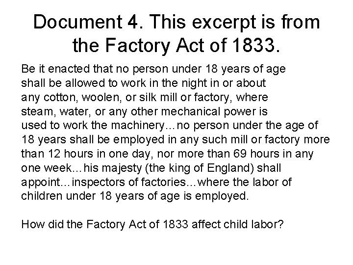 Document 4. This excerpt is from the Factory Act of 1833. Be it enacted