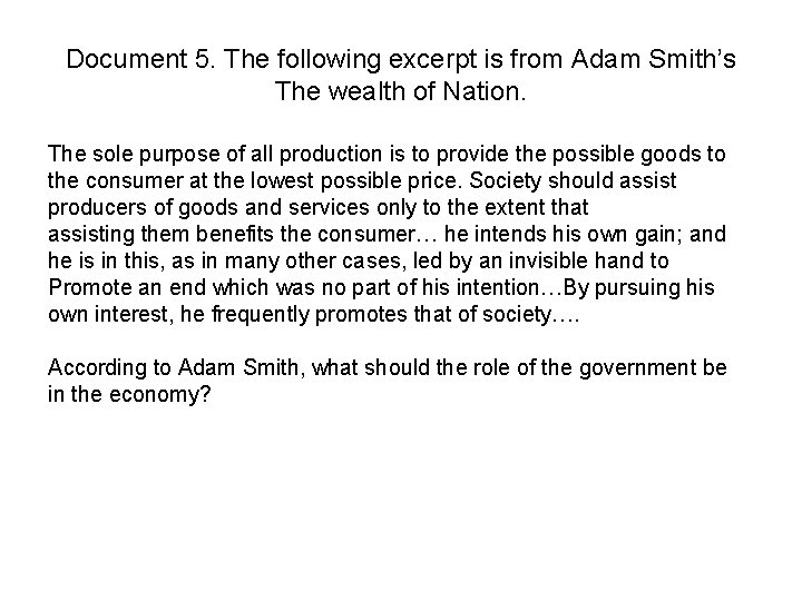 Document 5. The following excerpt is from Adam Smith’s The wealth of Nation. The