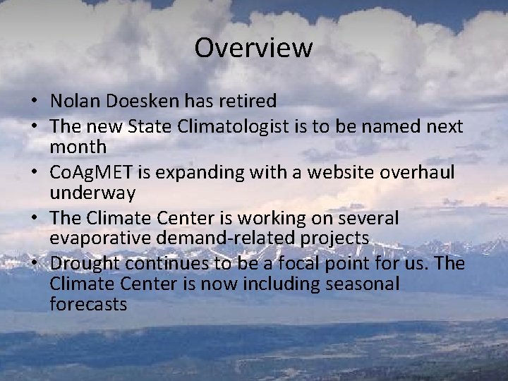 Overview • Nolan Doesken has retired • The new State Climatologist is to be