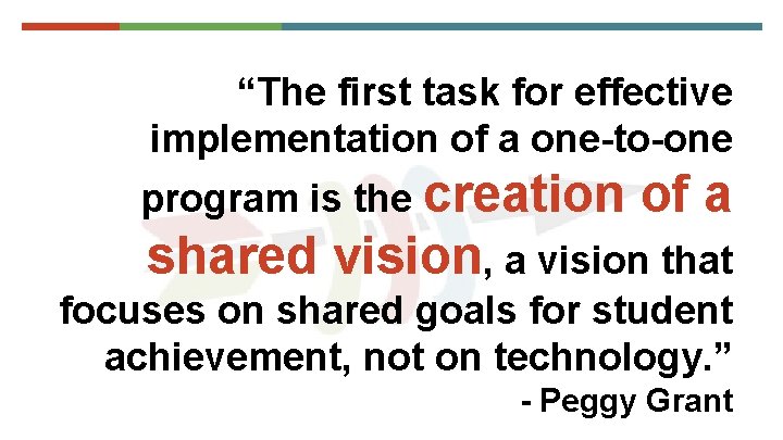 “The first task for effective implementation of a one-to-one program is the creation of