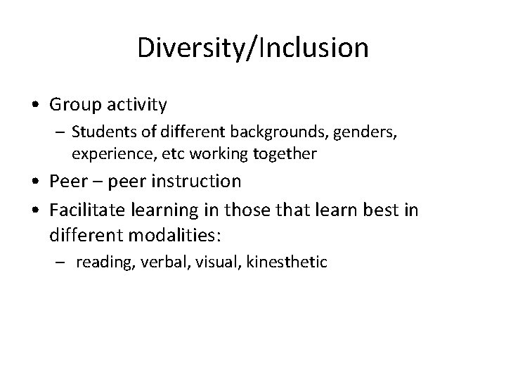 Diversity/Inclusion • Group activity – Students of different backgrounds, genders, experience, etc working together
