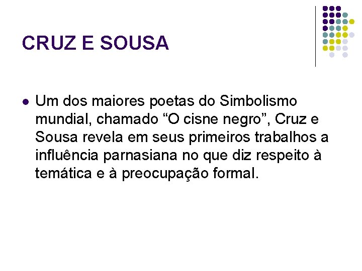 CRUZ E SOUSA l Um dos maiores poetas do Simbolismo mundial, chamado “O cisne