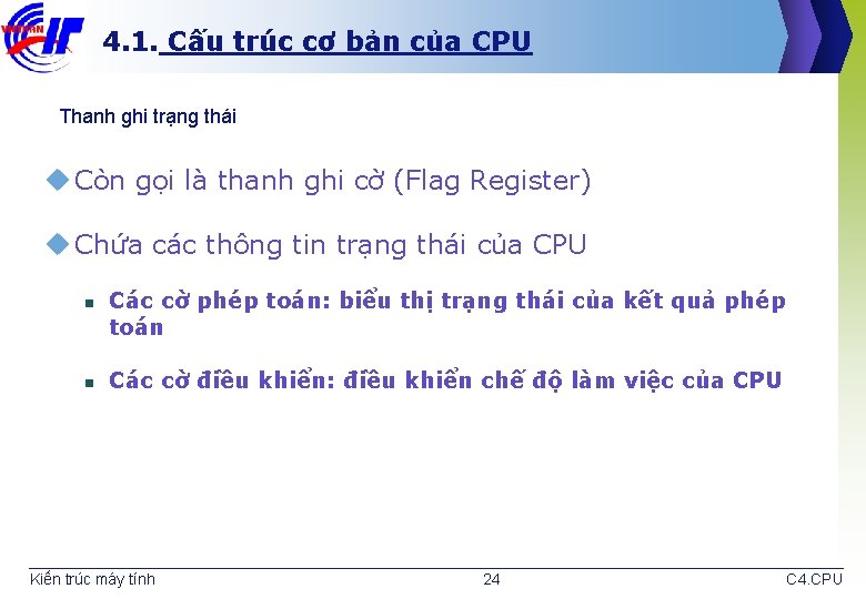 4. 1. Cấu trúc cơ bản của CPU Thanh ghi trạng thái u Còn