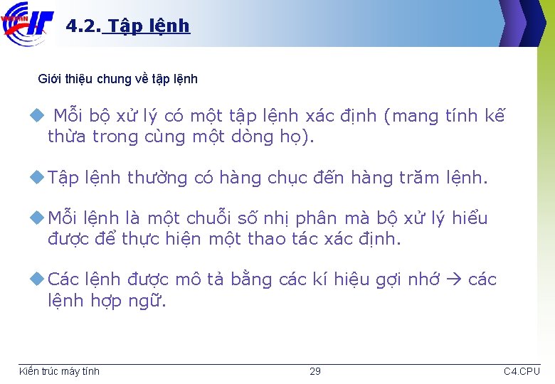 4. 2. Tập lệnh Giới thiệu chung về tập lệnh u Mỗi bộ xử