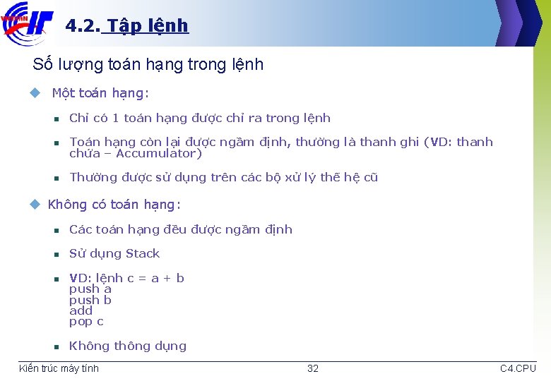 4. 2. Tập lệnh Số lượng toán hạng trong lệnh u Một toán hạng: