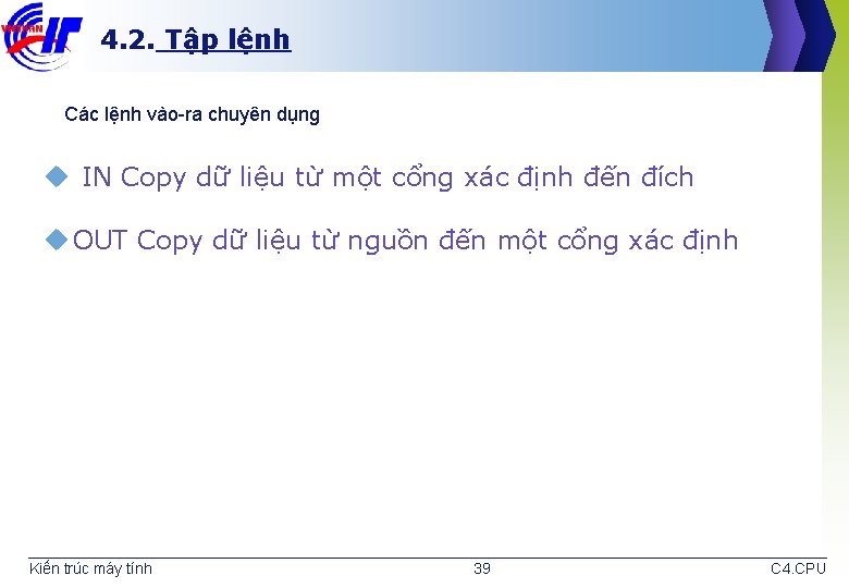 4. 2. Tập lệnh Các lệnh vào-ra chuyên dụng u IN Copy dữ liệu