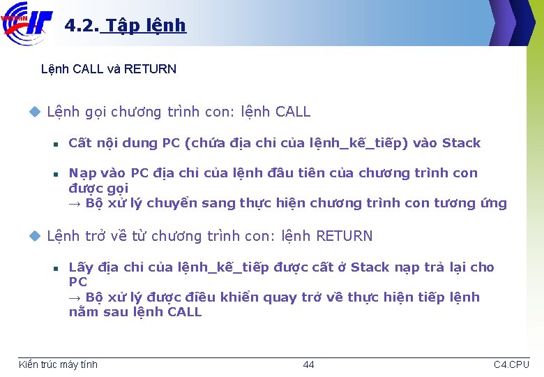 4. 2. Tập lệnh Lệnh CALL và RETURN u Lệnh gọi chương trình con: