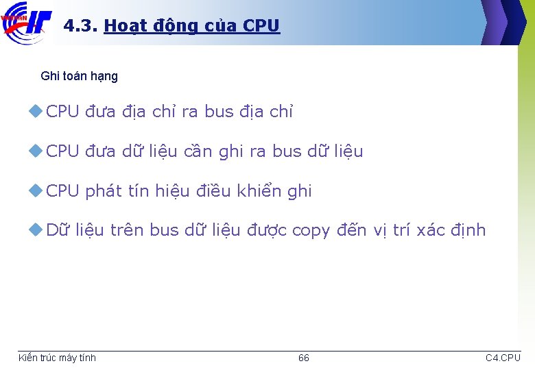 4. 3. Hoạt động của CPU Ghi toán hạng u CPU đưa địa chỉ