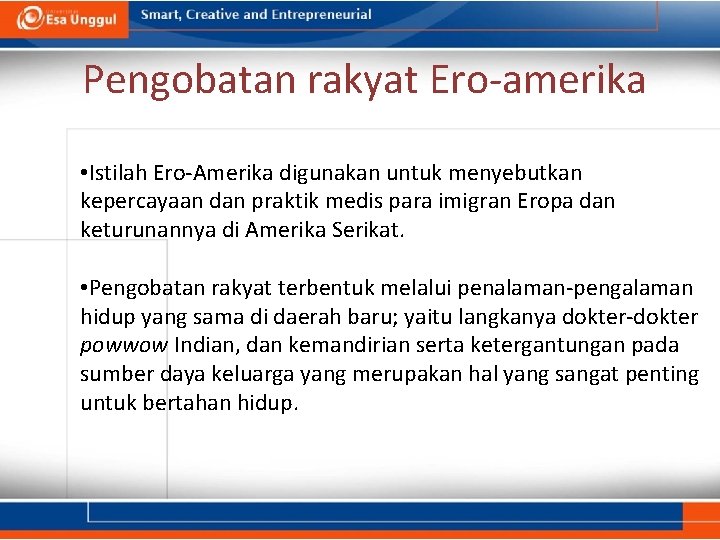 Pengobatan rakyat Ero-amerika • Istilah Ero-Amerika digunakan untuk menyebutkan kepercayaan dan praktik medis para