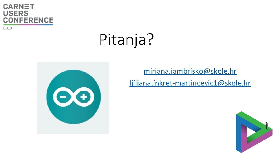 Pitanja? mirjana. jambrisko@skole. hr ljiljana. inkret-martincevic 1@skole. hr 