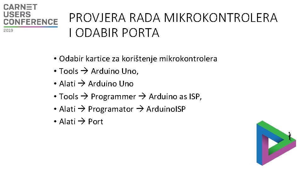 PROVJERA RADA MIKROKONTROLERA I ODABIR PORTA • Odabir kartice za korištenje mikrokontrolera • Tools