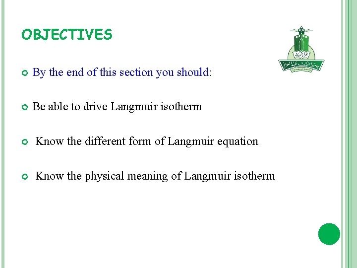 OBJECTIVES By the end of this section you should: Be able to drive Langmuir