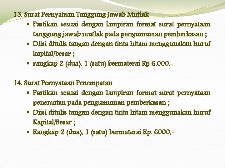 13. Surat Pernyataan Tanggung Jawab Mutlak § Pastikan sesuai dengan lampiran format surat pernyataan