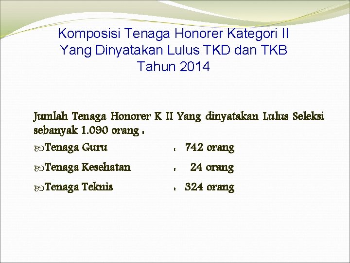 Komposisi Tenaga Honorer Kategori II Yang Dinyatakan Lulus TKD dan TKB Tahun 2014 Jumlah