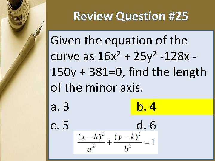 Review Question #25 Given the equation of the curve as 16 x 2 +