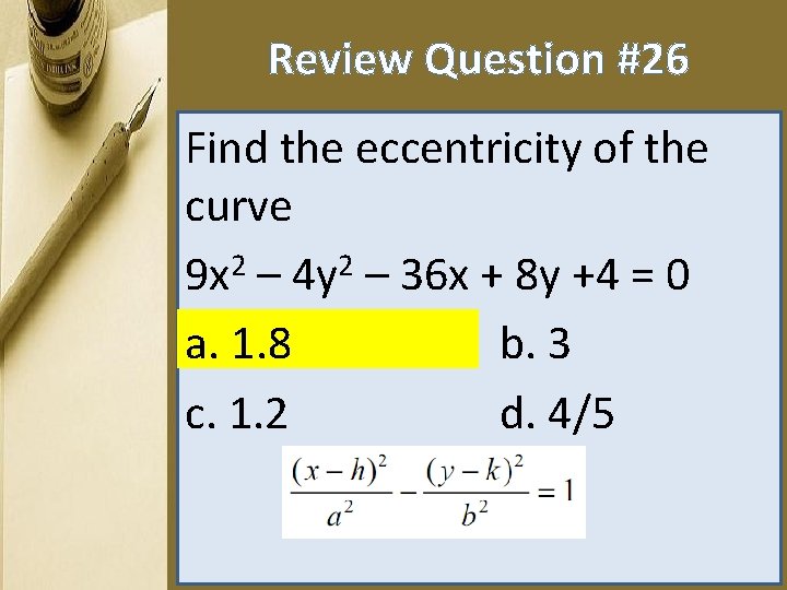Review Question #26 Find the eccentricity of the curve 2 2 9 x –