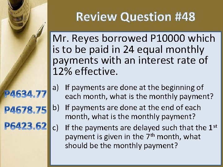 Review Question #48 Mr. Reyes borrowed P 10000 which is to be paid in