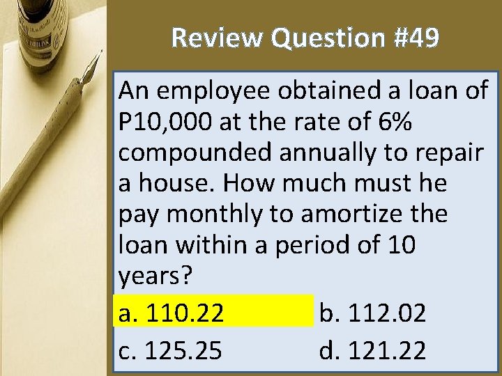 Review Question #49 An employee obtained a loan of P 10, 000 at the