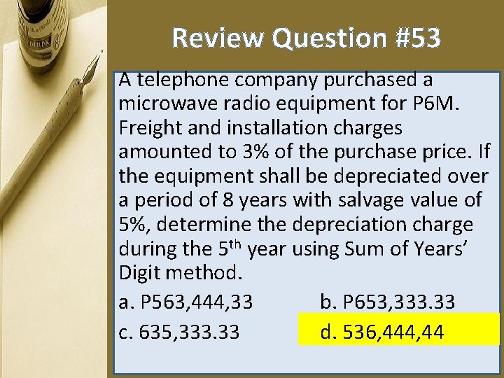 Review Question #53 A telephone company purchased a microwave radio equipment for P 6