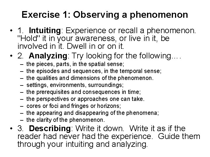 Exercise 1: Observing a phenomenon • 1. Intuiting: Experience or recall a phenomenon. "Hold"