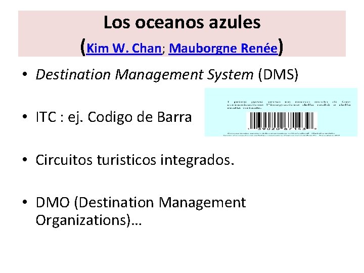 Los oceanos azules (Kim W. Chan; Mauborgne Renée) • Destination Management System (DMS) •
