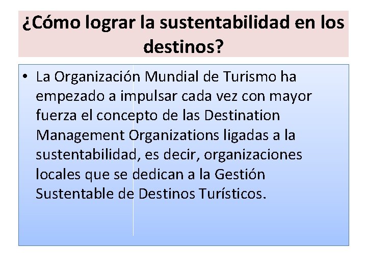 ¿Cómo lograr la sustentabilidad en los destinos? • La Organización Mundial de Turismo ha