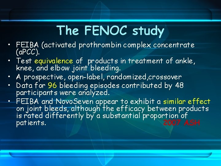 The FENOC study • FEIBA (activated prothrombin complex concentrate (a. PCC). • Test equivalence