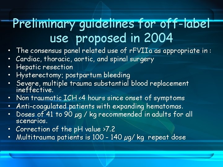  • • • Preliminary guidelines for off-label use proposed in 2004 The consensus