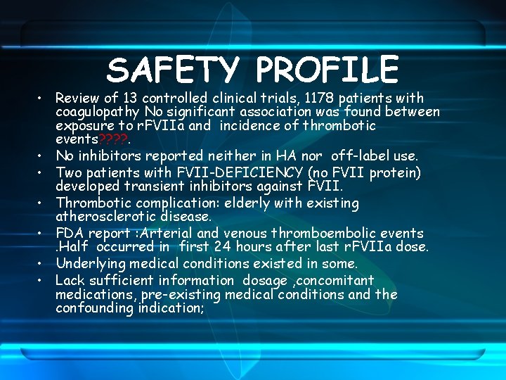SAFETY PROFILE • Review of 13 controlled clinical trials, 1178 patients with coagulopathy No