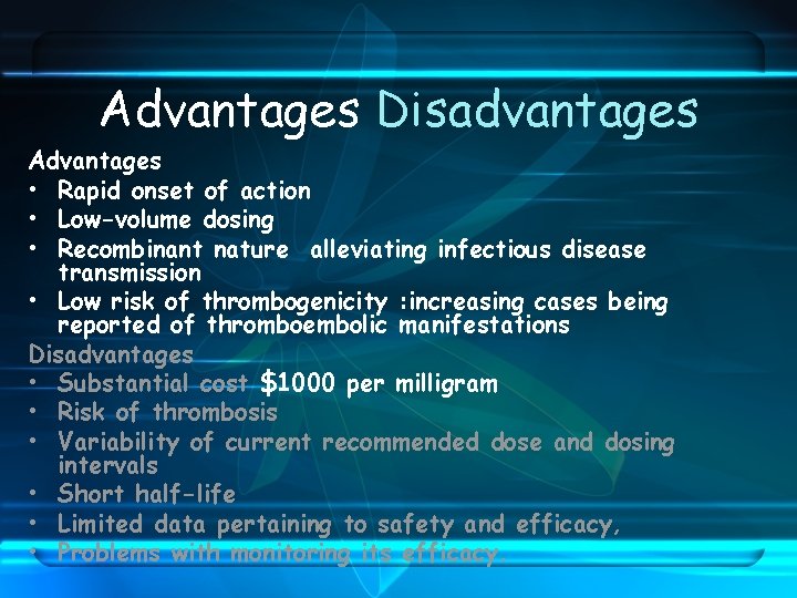 Advantages Disadvantages Advantages • Rapid onset of action • Low-volume dosing • Recombinant nature