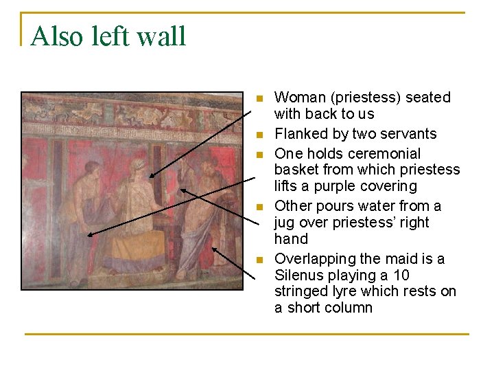 Also left wall n n n Woman (priestess) seated with back to us Flanked