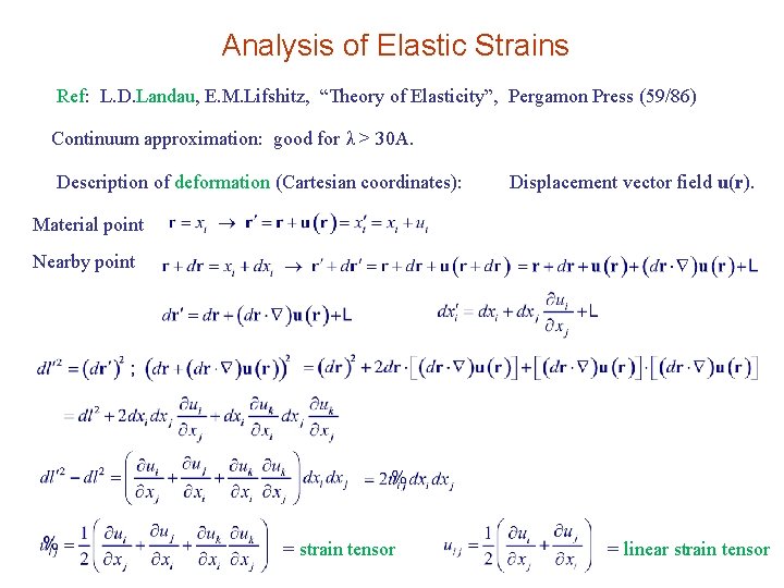 Analysis of Elastic Strains Ref: L. D. Landau, E. M. Lifshitz, “Theory of Elasticity”,