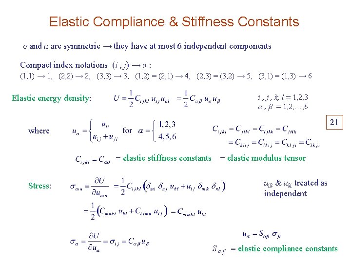 Elastic Compliance & Stiffness Constants σ and u are symmetric → they have at