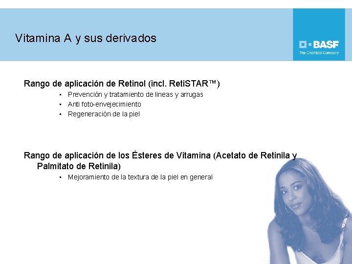 Vitamina A y sus derivados Rango de aplicación de Retinol (incl. Reti. STAR™) •