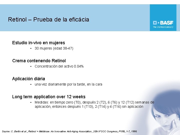 Retinol – Prueba de la eficácia Estudio in-vivo en mujeres • 30 mujeres (edad