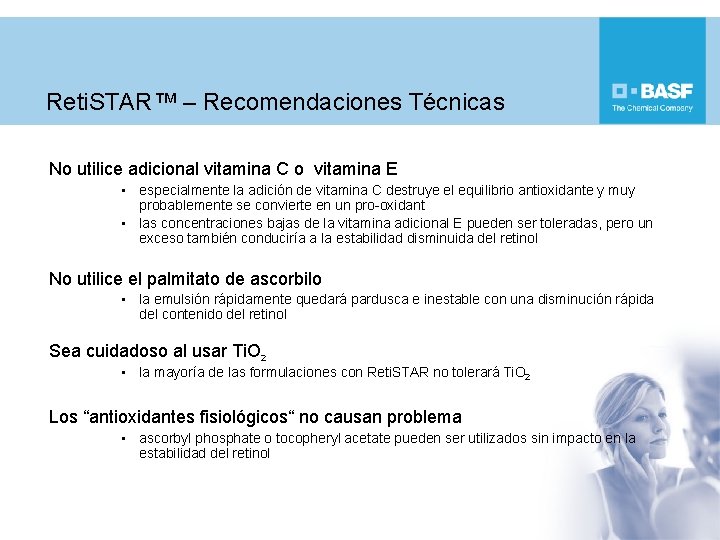 Reti. STAR™ – Recomendaciones Técnicas No utilice adicional vitamina C o vitamina E •