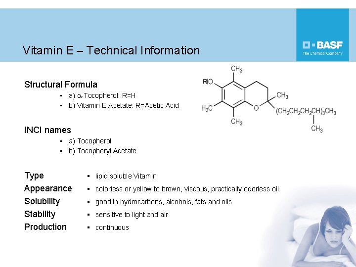 Vitamin E – Technical Information Structural Formula • a) a-Tocopherol: R=H • b) Vitamin