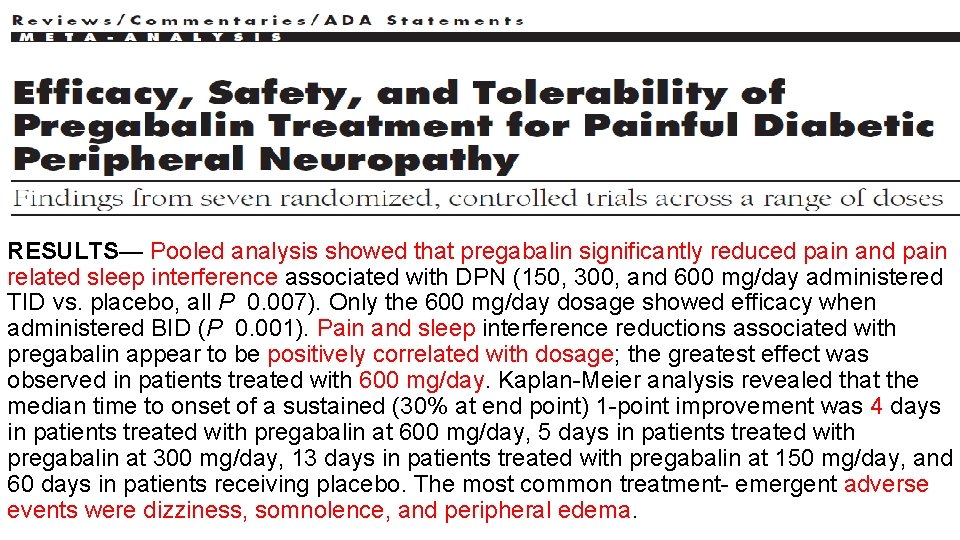 RESULTS— Pooled analysis showed that pregabalin significantly reduced pain and pain related sleep interference