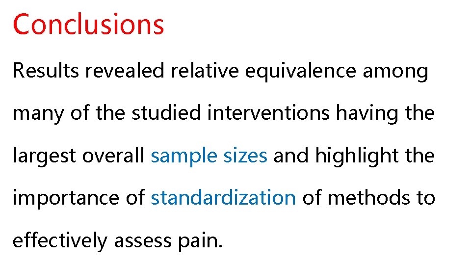 Conclusions Results revealed relative equivalence among many of the studied interventions having the largest