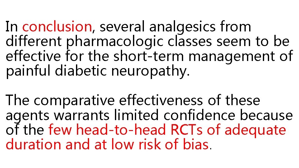 In conclusion, several analgesics from different pharmacologic classes seem to be effective for the