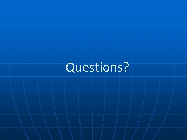 Questions? 