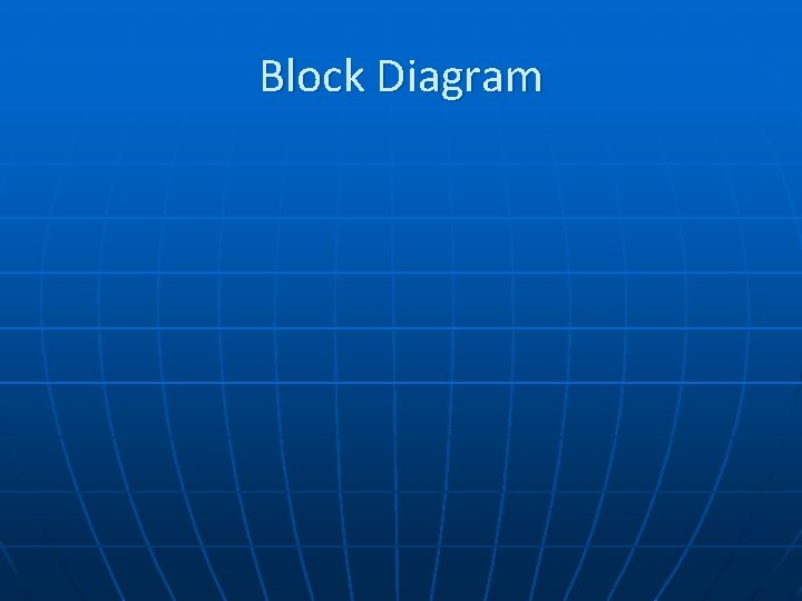 Block Diagram 