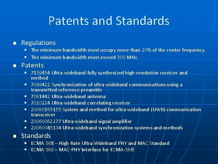 Patents and Standards n Regulations • The minimum bandwidth must occupy more than 20%