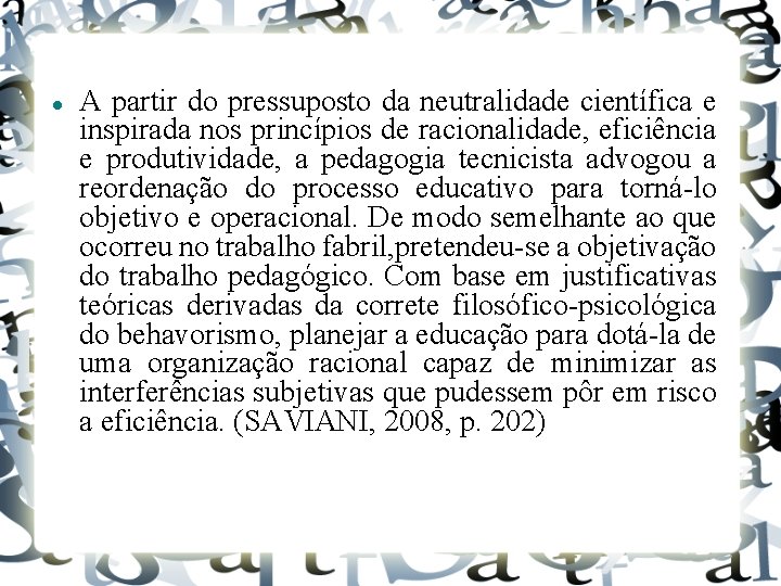  A partir do pressuposto da neutralidade científica e inspirada nos princípios de racionalidade,